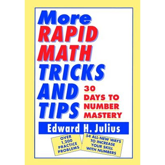 Pre-Owned More Rapid Math: Tricks and Tips: 30 Days to Number Mastery (Paperback) 0471122386 9780471122388