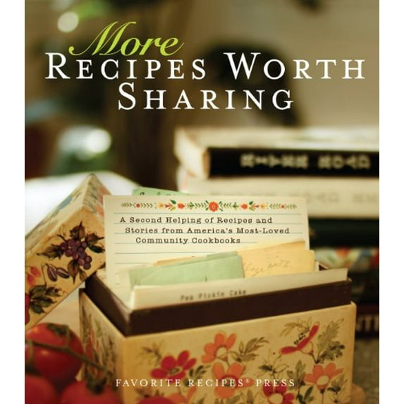 Pre-Owned More Recipes Worth Sharing: A Second Helping of Recipes and Stories from America's Most-Loved Community Cookbooks (Hardcover) 0871975491 9780871975492