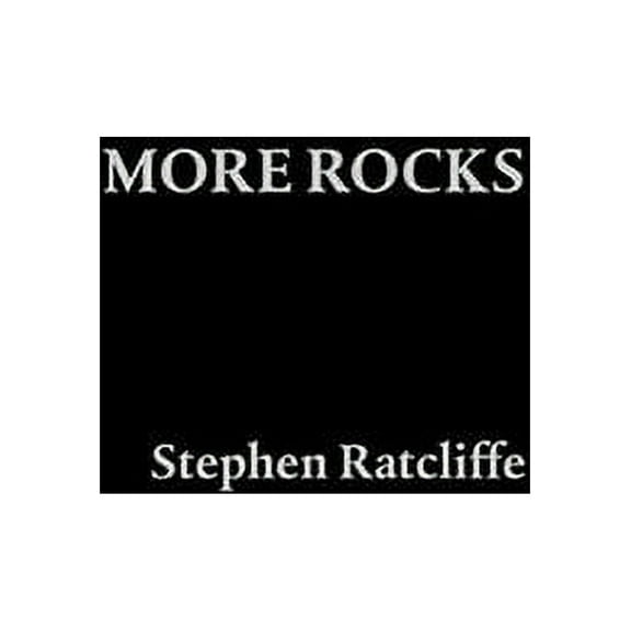 More Rocks (Paperback) by Stephen Ratcliffe