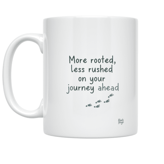 More Rooted Less Rushed Journey Ahead - Mindfulness Seeker - 11 oz Ceramic Coffee Mug