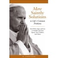 thumbnail image 1 of Pre-Owned More Saintly Solutions to Life's Common Problems, 9781928832676, 1928832679, Paperback,, 1 of 1