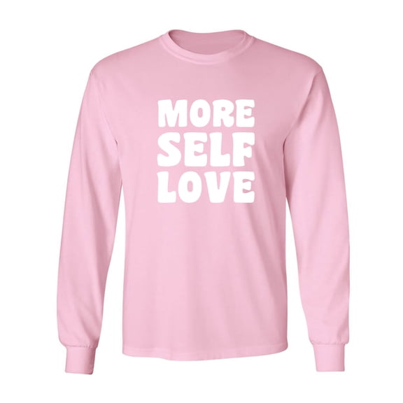 More Self Love Adult Long Sleeve T-shirt