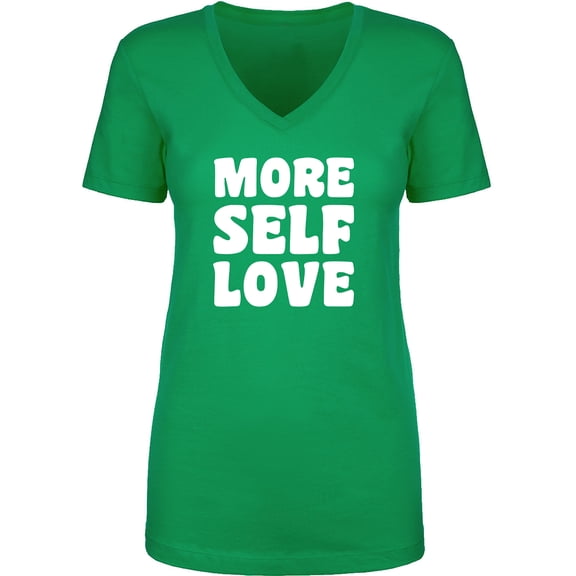 More Self Love Womens V-Neck T-Shirt