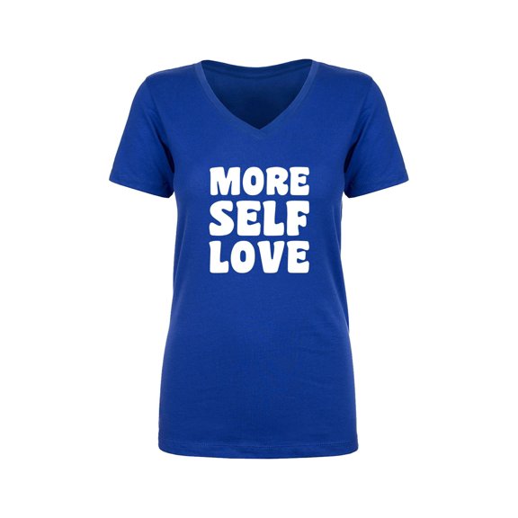 More Self Love Womens V-Neck T-Shirt