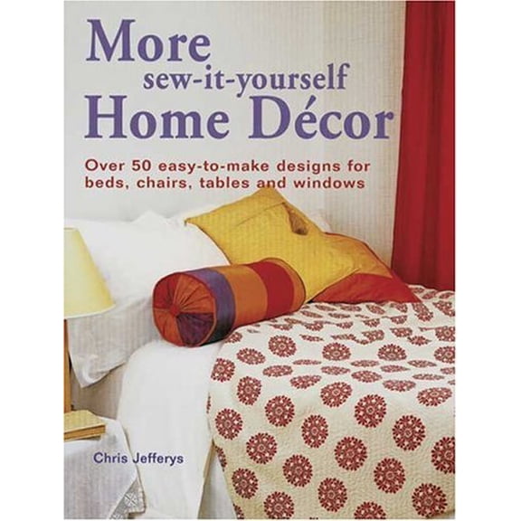 Pre-Owned More Sew-It-Yourself Home Decor: Over 50 Easy-To-Make Designs For Beds, Chairs, Tables And Windows (Paperback) 0873498038 9780873498036