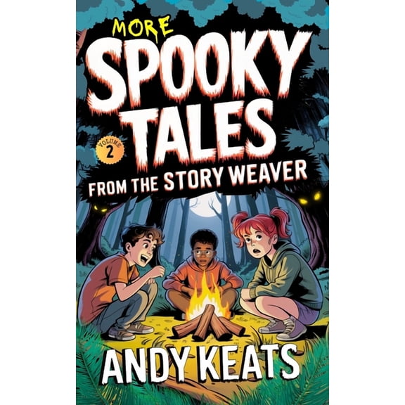 Spooky Tales from the Story Weaver More Spooky Tales from the Story Weaver: Creepy Short Stories for Kids 9-12, (Paperback)
