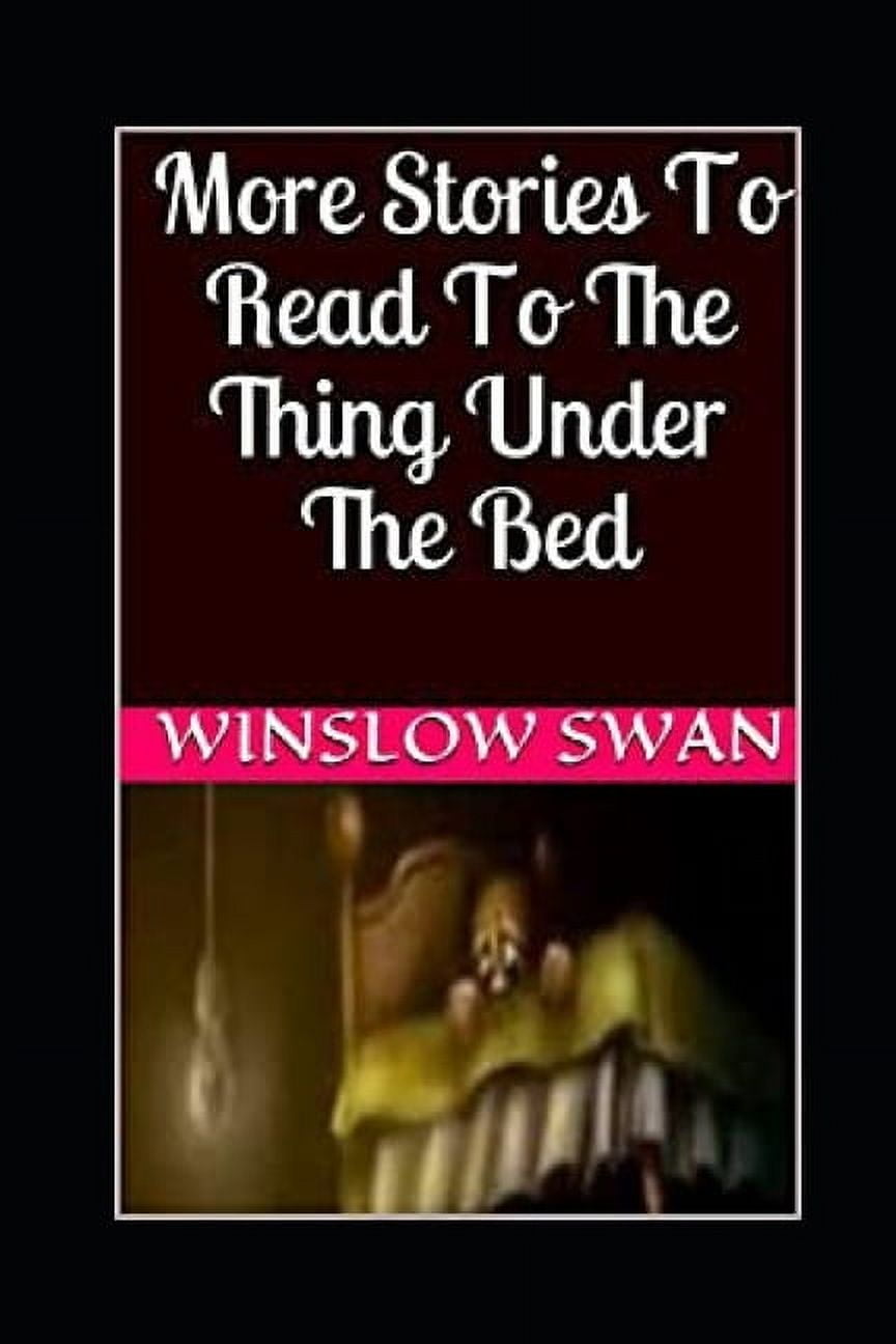 More Stories To Read To The Thing Under The Bed (Paperback)