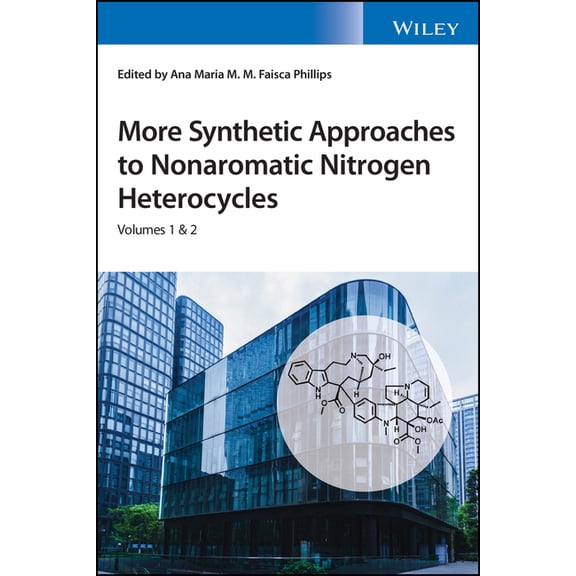 More Synthetic Approaches to Nonaromatic Nitrogen Heterocycles, 2 Volume Set (Hardcover)