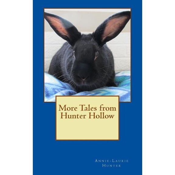 More Tales from Hunter Hollow (Paperback) by Annie-Laurie Hunter