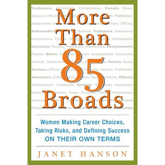 More Than 85 Broads: Women Making Career Choices, Taking Risks, and Defining Success - On Their Own Terms, (Paperback)