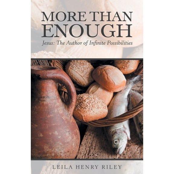 More Than Enough: Jesus: the Author of Infinite Possibilities (Paperback)