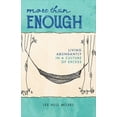 thumbnail image 1 of More Than Enough: Living Abundantly in a Culture of Excess (Paperback), 1 of 1