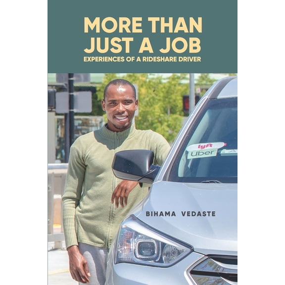 More Than Just A Job: Experiences of a Rideshare Driver (Paperback)