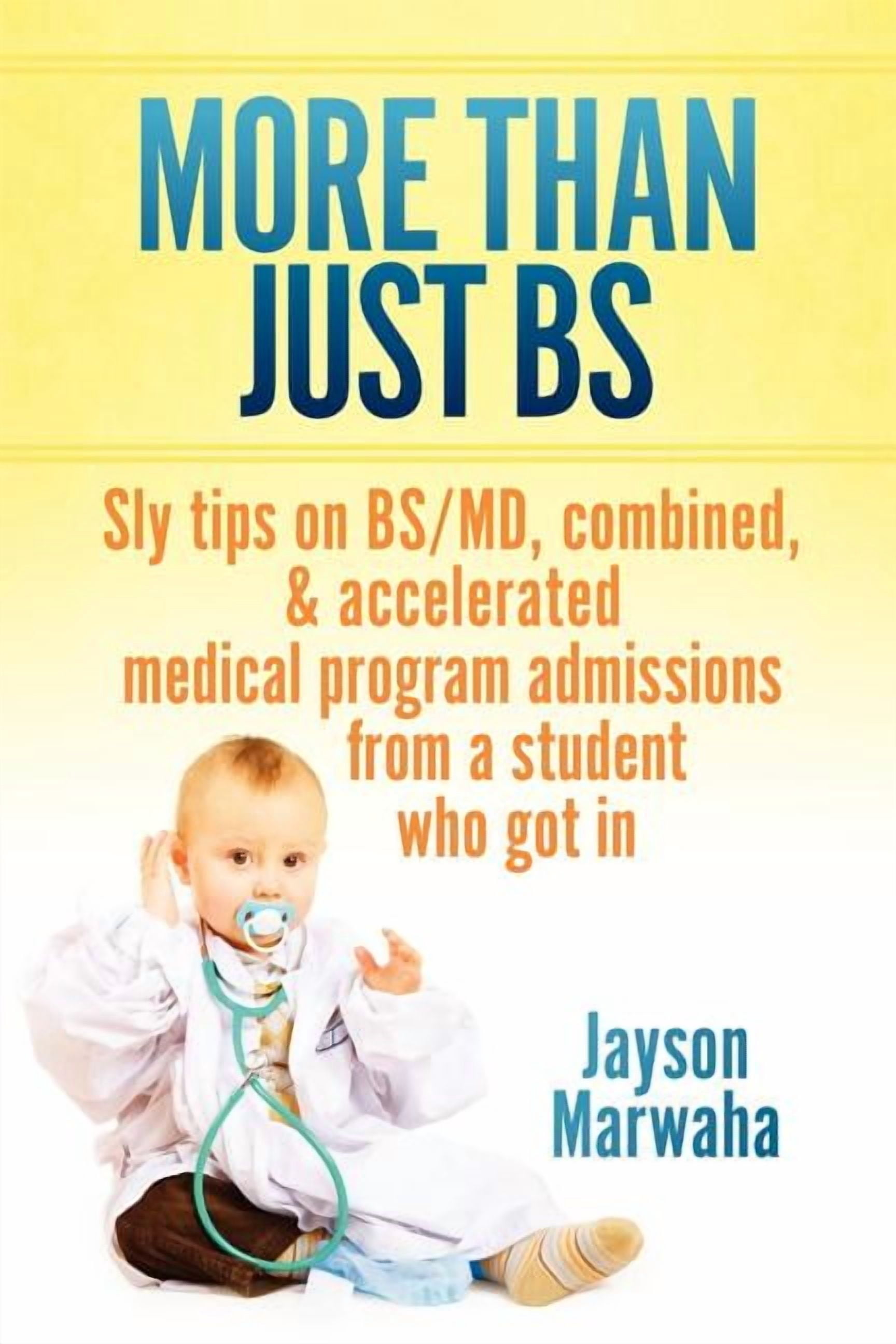Bs Tips More Than Just Bs: Sly Tips on Bs/MD, Combined & Accelerated Medical ...