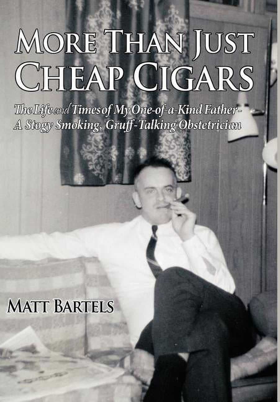 Stogy More Than Just Cheap Cigars : The Life and Times of My One of a Kind ...