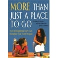 thumbnail image 1 of Pre-Owned More Than Just a Place to Go: How Developmental Assets Can Strengthen Your Youth Program (Paperback) 1574824309 9781574824308, 1 of 1