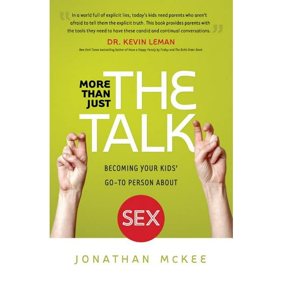 More Than Just the Talk: Becoming Your Kids' Go-To Person about Sex (Paperback)