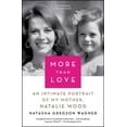 thumbnail image 1 of Pre-Owned More Than Love: An Intimate Portrait of My Mother, Natalie Wood (Paperback) 1982111194 9781982111199, 1 of 1