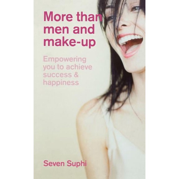 More Than Men and Make-Up: Empowering You to Achieve Success and Happiness, (Paperback)