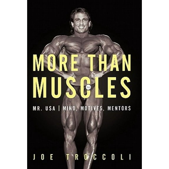 More Than Muscles: Mr. USA-Mind, Motives, Mentors (Paperback) by Joseph Troccoli