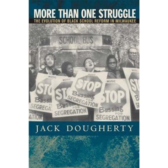 Pre-Owned More Than One Struggle: The Evolution of Black School Reform in Milwaukee, 9780807855249, 0807855243, Hardcover, New edition edition