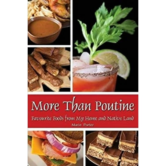 More Than Poutine: Favourite Foods from My Home and Native Land (Paperback)