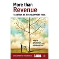 thumbnail image 1 of More Than Revenue: Taxation as a Development Tool, (Paperback), 1 of 1