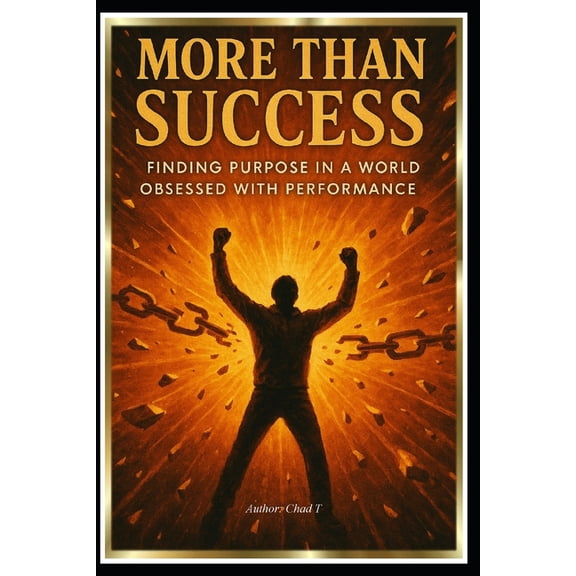 More Than Success: "Finding Purpose in a World Obsessed with Performance", (Paperback)