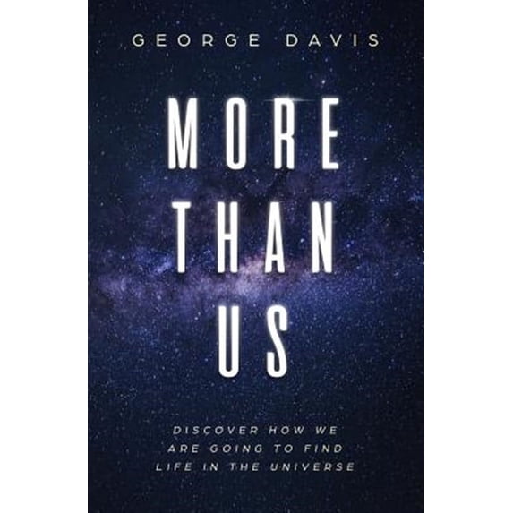 More Than Us: Discover How We Are Going to Find Life in the Universe (Paperback)