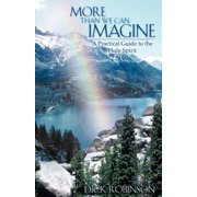 More Than We Can Imagine A Practical Guide to the Holy Spirit