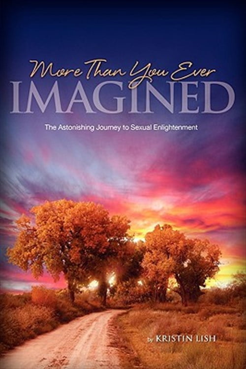 More Than You Ever ImaginedThe Astonishing Journey to Sexual
