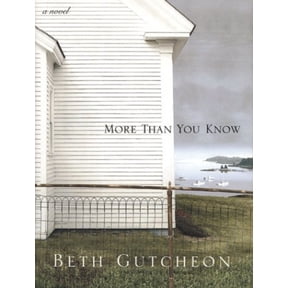 Pre-Owned More Than You Know (Hardcover) by Beth Gutcheon