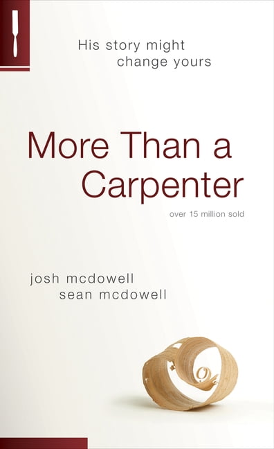 JOSH D MCDOWELL; DR SEAN MCDOWELL More Than a Carpenter (Paperback)
