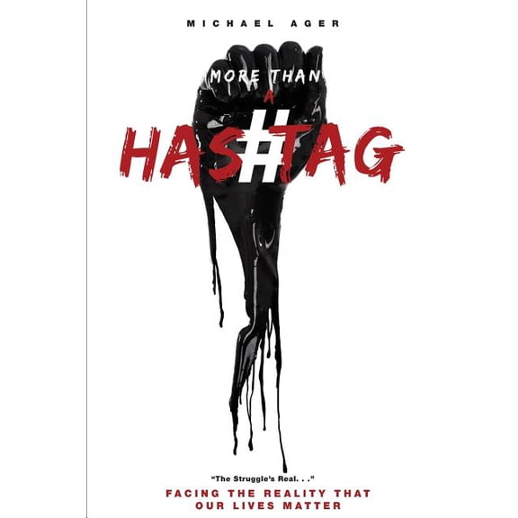 More Than a Hashtag: Facing the Reality That Our Lives Matter (Paperback)