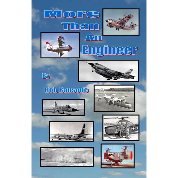 More Than an Engineer: Flight Testing Unusual Aircraft (Paperback) by Mr. Rob Ransone