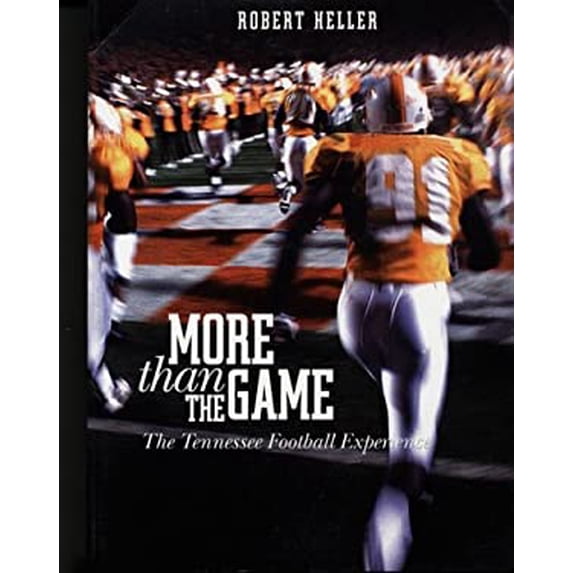 Pre-Owned More Than the Game : The Tennessee Football Experience 9781582615172