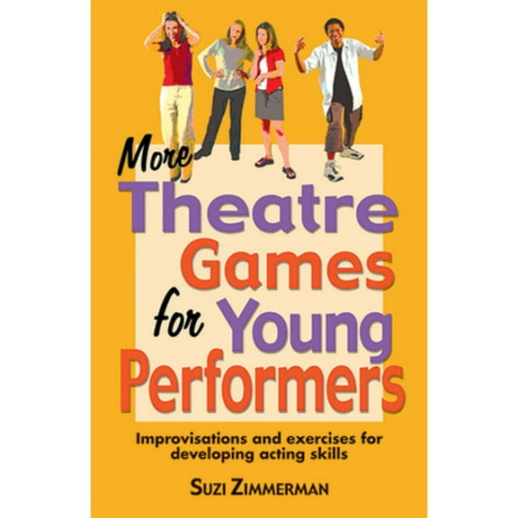 Pre-Owned More Theatre Games for Young Performers : Improvisations and Exercises for Developing Acting Skills (Paperback) 9781566080965