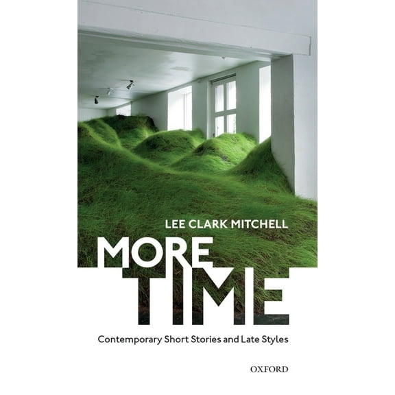 More Time: Contemporary Short Stories and Late Style, (Hardcover)