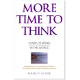 thumbnail image 1 of Pre-Owned More Time to Think: A Way of Being in the World (Paperback) 1906377103 9781906377106, 1 of 1