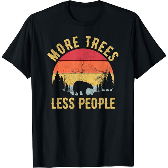 More Trees Less People_ Funny Outdoors_ Camping_ Wildlife Gift Unisex T ...