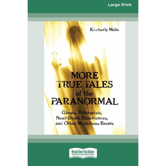More True Tales of the Paranormal: Ghosts, Poltergeists, Near-Death Experiences and Other Mysterious Events (Large Print, (Paperback)
