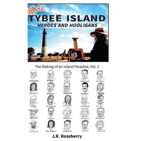 More Tybee Island Heroes and Hooligans; The Making of an Island Paradise, Vol. 2, (Hardcover)