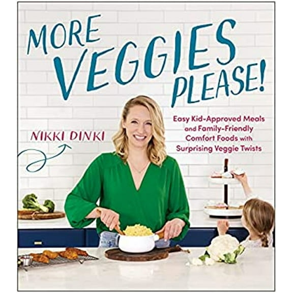 Pre-Owned More Veggies Please!: Easy Kid-Approved Meals and Family-Friendly Comfort Foods with Surprising Veggie Twists, 9781953295569, 1953295568, Paperback, Dinki; Nikki
