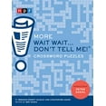 thumbnail image 1 of Pre-Owned More Wait Wait...Don't Tell Me! Crossword Puzzles (Paperback) 1797202049 9781797202044, 1 of 1