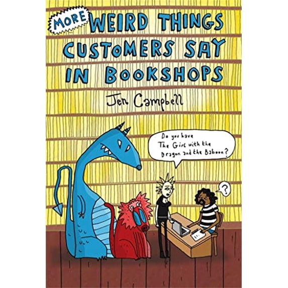 Pre-Owned More Weird Things Customers Say in Bookshops (Hardcover) 1472106334 9781472106339