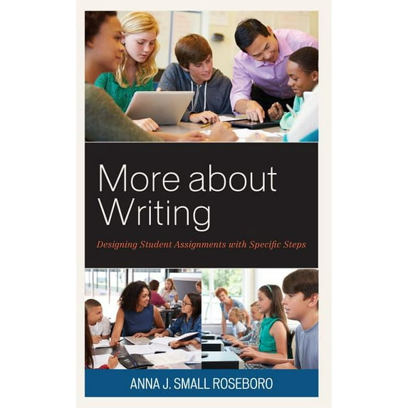 More about Writing: Designing Student Assignments with Specific Steps, (Hardcover)