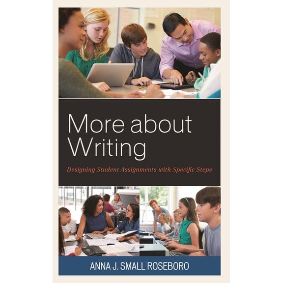 More about Writing: Designing Student Assignments with Specific Steps, (Paperback)