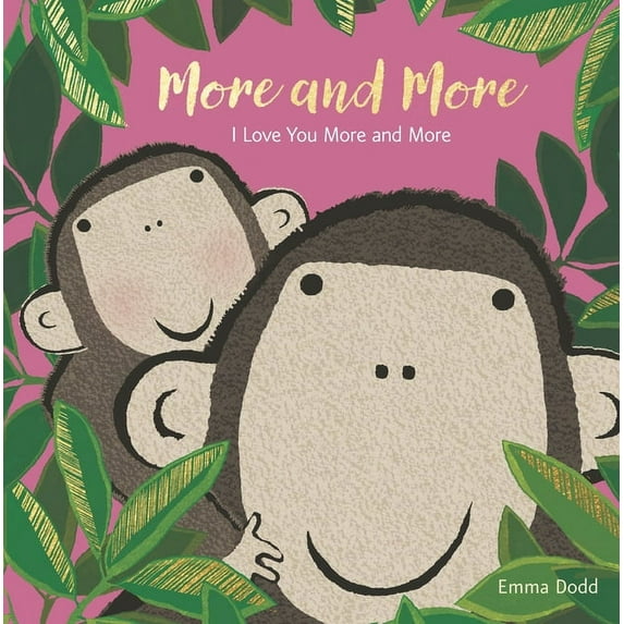 Emma Dodd's Love You Books More and More Padded Board Book: (A Heartwarming Story of Parental Love Featuring a Parent & Child Monkey in Rhyming Tex, (Board Book)