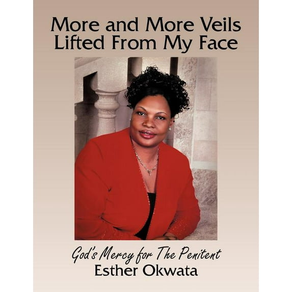 More and More Veils Lifted from My Face: God's Mercy for the Penitent, (Paperback)