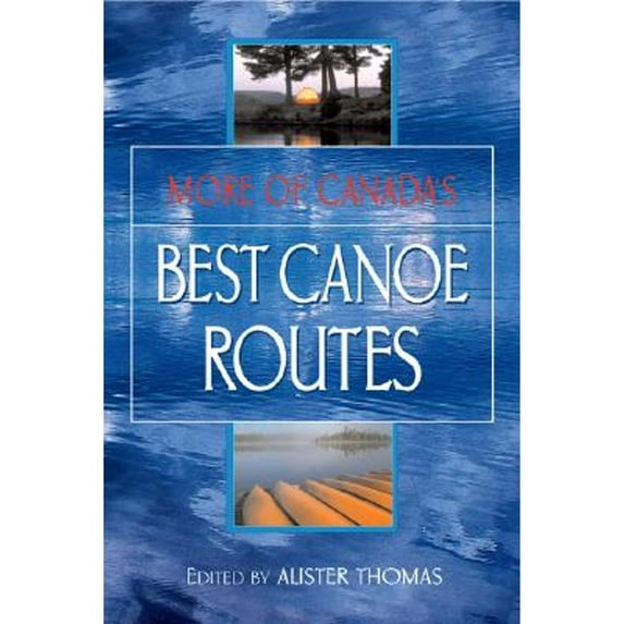 More of Canada's Best Canoe Routes (Paperback) by Alister Thomas